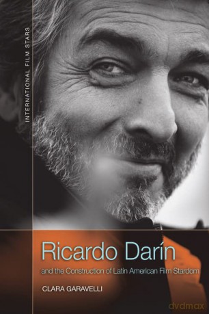 Ricardo Dar n and the Construction of Latin American Film Stardom (International Film Stars) - Clara Garavelli [KSIĄŻKA]