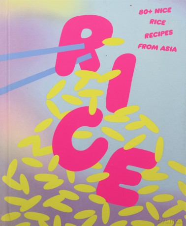 Rice: 80 Nice Rice Recipes from Asia [KSIĄŻKA]