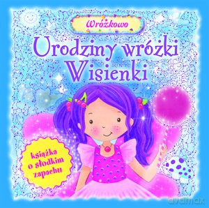 Urodziny Wróżki Wisienki Wróżkowo [KSIĄŻKA]