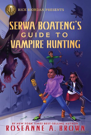 Rick Riordan Presents: Serwa Boateng's Guide to Vampire Hunting: 1 - Roseanne A. Brown [KSIĄŻKA]