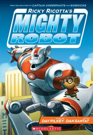 Ricky Ricotta's Mighty Robot (Ricky Ricotta's Mighty Robot #1): Volume 1 - Dav Pilkey [KSIĄŻKA]