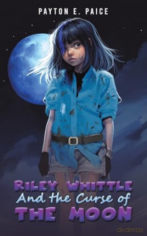 Riley Whittle and the Curse of the Moon - Payton E. Paice [KSIĄŻKA]