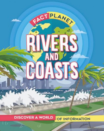 Rivers and Coasts (Fact Planet) - Izzi Howell [KSIĄŻKA]