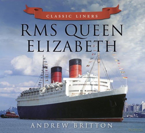 RMS Queen Elizabeth: Classic Liners - Andrew Britton [KSIĄŻKA]