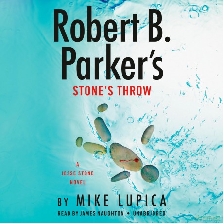 Robert B. Parker's Stone's Throw (Unabridged): 20 (A Jesse Stone Novel) - Mike Lupica [KSIĄŻKA]