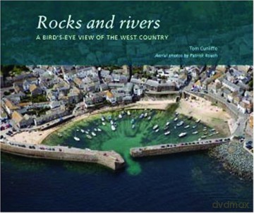 Rocks and Rivers: A Birds's Eye View of the West Country - Tom Cunliffe [KSIĄŻKA]