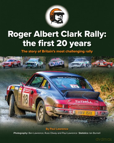 Roger Albert Clark Rally: the first 20 years: The story of Britain's most challenging rally - Paul Lawrence [KSIĄŻKA]