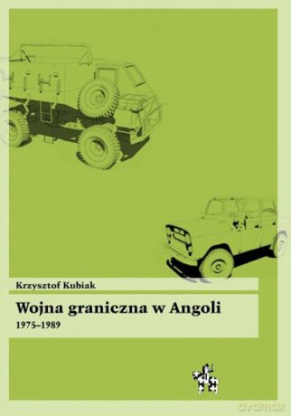 Wojna Graniczna W Angoli 1975-1989 [KSIĄŻKA]