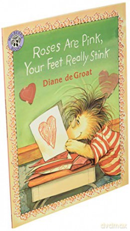 Roses are Pink, Your Feet Really Stink: A Valentine's Day Book for Kids (Gilbert the Opossum) - Diane De Groat [KSIĄŻKA]