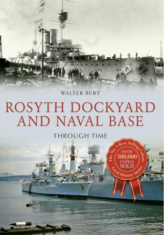 Rosyth Dockyard and Naval Base Through Time - Walter Burt [KSIĄŻKA]