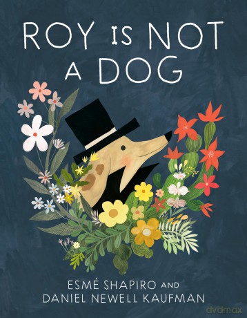 Roy Is Not A Dog - Esme Shapiro [KSIĄŻKA]