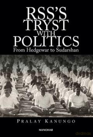 RSS's Tryst With Politics: From Hedgewar to Sudarshan - Pralay Kanungo [KSIĄŻKA]