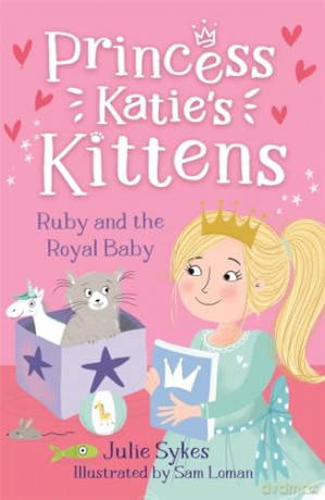 Ruby and the Royal Baby (Princess Katie's Kittens 5) - Julie Sykes [KSIĄŻKA]