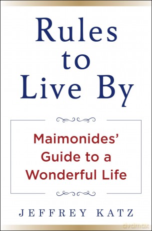 Rules to Live By: The Wisdom of Maimonides - Jeffrey Katz [KSIĄŻKA]