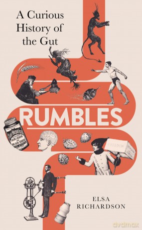 Rumbles: A Curious History of the Gut - Elsa Richardson [KSIĄŻKA]