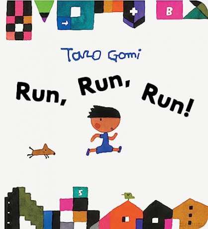 Run, Run, Run! (Taro Gomi) - Taro Gomi [KSIĄŻKA]