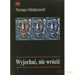 Wyjechać Nie Wrócić [KSIĄŻKA]