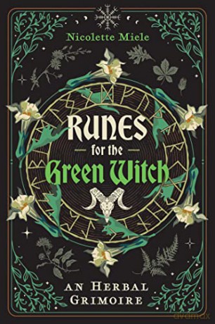 Runes for the Green Witch: An Herbal Grimoire (Sacred Planet) - Nicolette Miele [KSIĄŻKA]