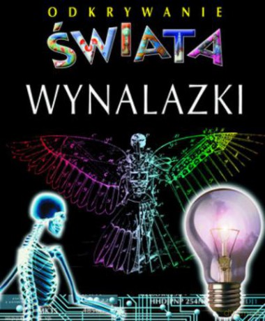 Wynalazki. Odkrywanie Świata [KSIĄŻKA]