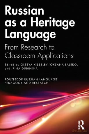 Russian as a Heritage Language: From Research to Classroom Applications (Routledge Russian Language Pedagogy and Research) - Olesya Kisselev [KSIĄŻKA]