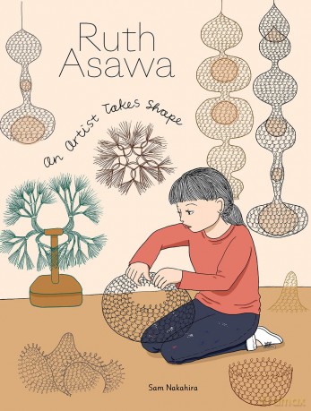 Ruth Asawa: An Artist Takes Shape - Sam Nakahira [KOMIKS]