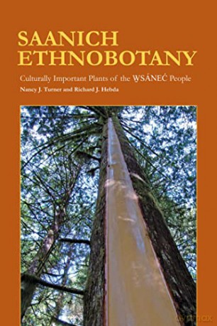 Saanich Ethnobotany: Culturally Important Plants of the Wsanec People: Culturally Important Plants of the Wsánec People - Nancy J Turner [KSIĄŻKA]