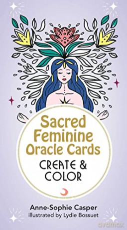 Sacred Feminine Oracle Cards: Create And Color: 33 Customizable Cards and Step-By-Step Guidebook for Channeling the Divine (Tarot/Oracle Decks) - Anne-Sophie Casper [KSIĄŻKA]