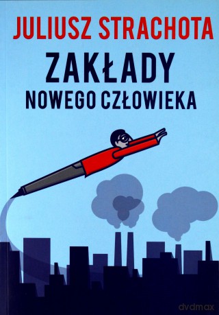 Zakłady Nowego Człowieka [KSIĄŻKA]