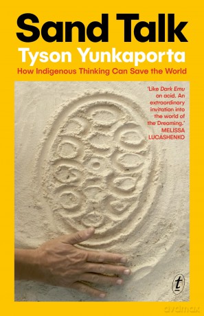 Sand Talk: How Indigenous Thinking Can Save the World - Tyson Yunkaporta [KSIĄŻKA]
