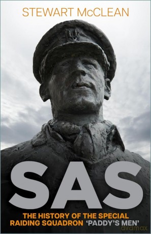 SAS: The History of the Special Raiding Squadron 'Paddy's Men' - Stewart McClean [KSIĄŻKA]