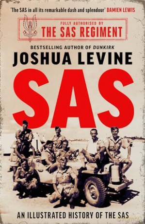 SAS: The Illustrated History of the SAS - Joshua Levine [KSIĄŻKA]