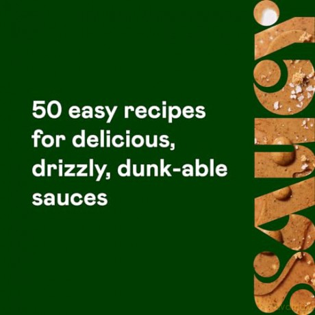 Saucy: 50 Recipes for Drizzly, Dunk-able, Go-To Sauces to Elevate Everyday Meals - Boyd/Caruso [KSIĄŻKA]