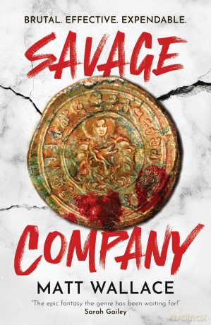Savage Company (Volume 1) (The Savage Rebellion) - Matt Wallace [KSIĄŻKA]