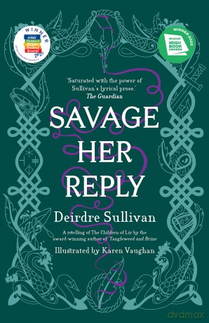 Savage Her Reply - YA Book of the Year, Irish Book Awards 2020 - Deirdre Sullivan [KSIĄŻKA]