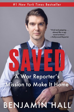Saved: A War Reporter's Mission to Make It Home - Hall Benjamin [KSIĄŻKA]