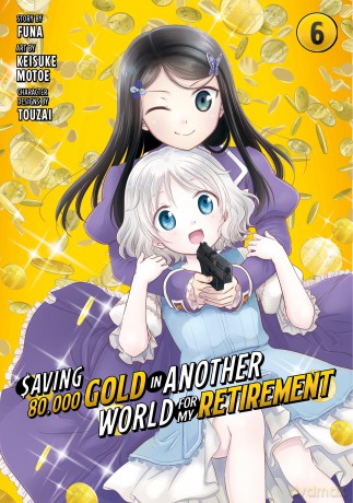 Saving 80,000 Gold in Another World for My Retirement 6 (Manga) (Saving 80,000 Gold in Another World for My Retirement (Manga)) - Diamond Comic Distributors Inc. [KOMIKS]