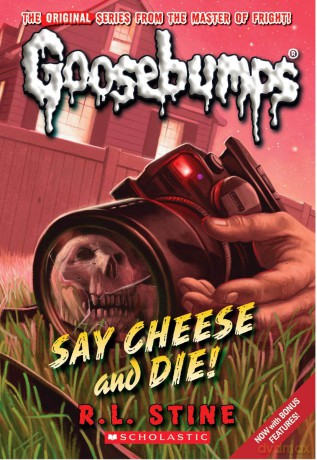 Say Cheese and Die! (Classic Goosebumps #8): Volume 8 - R. L. Stine [KSIĄŻKA]
