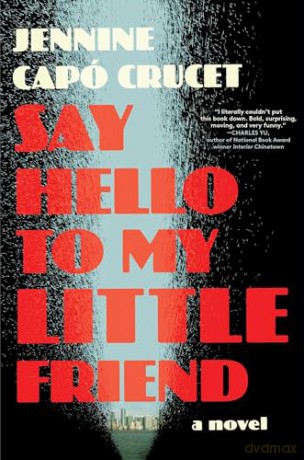 Say Hello to My Little Friend - Jennine Capó Crucet [KSIĄŻKA]