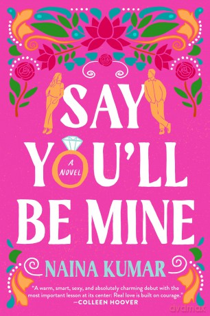 Say You'll Be Mine: A Novel [KSIĄŻKA]