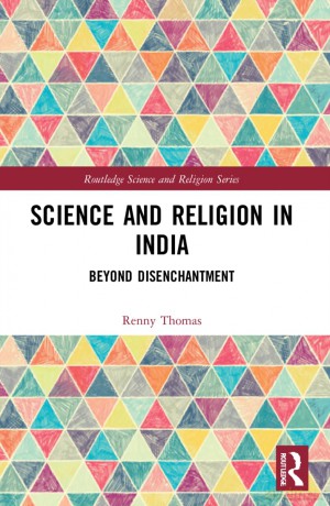 Science and Religion in India: Beyond Disenchantment (Routledge Science and Religion Series) - Renny Thomas [KSIĄŻKA]
