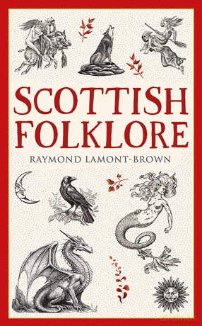 Scottish Folklore - Raymond Lamont-Brown [KSIĄŻKA]