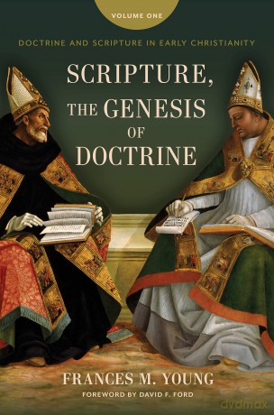Scripture, the Genesis of Doctrine: Doctrine and Scripture in Early Christianity, Vol 1. - Frances M Young [KSIĄŻKA]