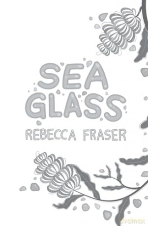 Sea Glass - Rebecca Fraser [KSIĄŻKA]