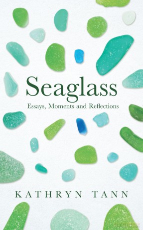 Seaglass: Essays, Moments and Reflections - Kathryn Tann [KSIĄŻKA]