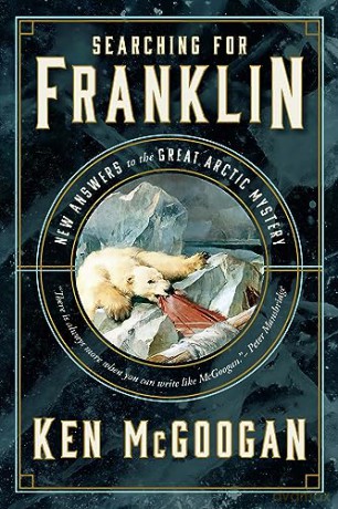 Searching for Franklin: New Answers to the Great Arctic Mystery - Ken McGoogan [KSIĄŻKA]