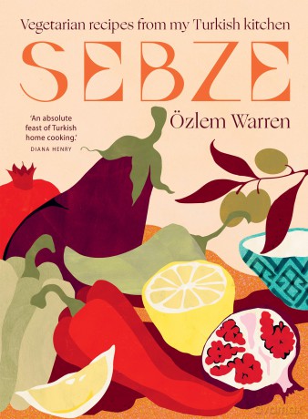Sebze: Vegetarian Recipes from My Turkish Kitchen - Özlem Warren [KSIĄŻKA]