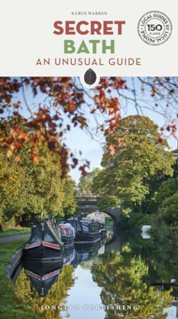 Secret Bath Guide: A guide to 150 unusual and unfamiliar places in Bath (Secret Guides) - Karen Warren [KSIĄŻKA]