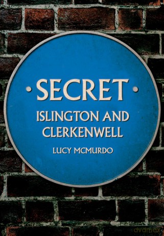 Secret Islington and Clerkenwell - Lucy McMurdo [KSIĄŻKA]