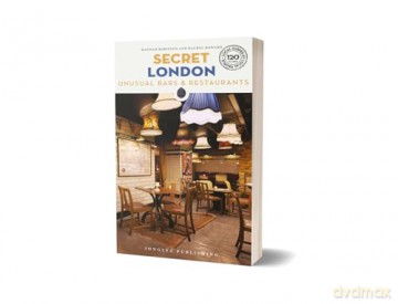 Secret London Bars and Restaurants Guide: A guide to the unusual and unfamiliar places to eat and drink in London (Secret Guides) - Hannah Robinson [KSIĄŻKA]