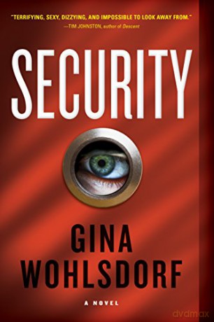 Security: A Novel - Gina Wohlsdorf [KSIĄŻKA]